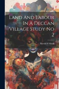 Produktbild: Land And Labour In A Deccan Village Study No 2