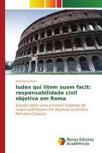 Produktbild: Iudex qui litem suam facit: responsabilidade civil objetiva em Roma