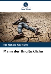 Produktbild: Mann der Ungl&uuml;ckliche