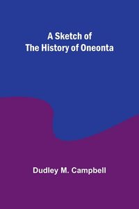 Produktbild: A Sketch of the History of Oneonta