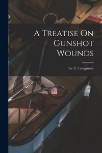 Produktbild: A Treatise On Gunshot Wounds