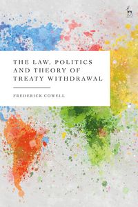 Produktbild: The Law, Politics and Theory of Treaty Withdrawal