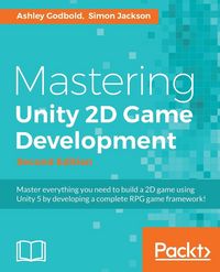 Produktbild: Mastering Unity 2D Game Development - Second Edition