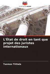 Produktbild: L'&Eacute;tat de droit en tant que projet des juristes internationaux