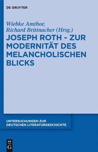 Produktbild: Joseph Roth - Zur Modernit&auml;t des melancholischen Blicks