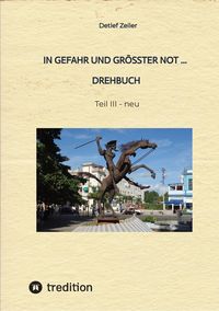 Produktbild: In Gefahr und gr&ouml;&szlig;ter Not - Drehbuch