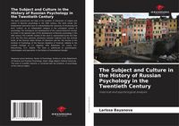 Produktbild: The Subject and Culture in the History of Russian Psychology in the Twentieth Century