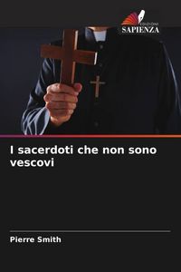 Produktbild: I sacerdoti che non sono vescovi