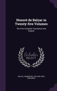 Produktbild: Honor&eacute; de Balzac in Twenty-five Volumes: The First Complete Translation Into English