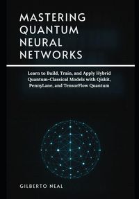 Produktbild: Mastering Quantum Neural Networks