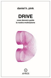 Produktbild: Drive. Cosa davvero guida la nostra motivazione