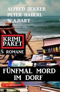 Produktbild: F&uuml;nfmal Mord im Dorf: Krimi Paket 5 Romane