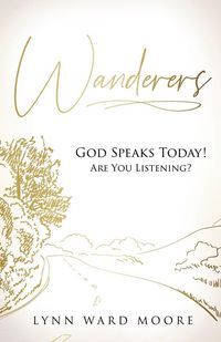 Produktbild: Wanderers. God Speaks Today! Are You Listening?