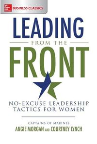 Bild vom Artikel Leading from the Front: No-Excuse Leadership Tactics for Women vom Autor Angie Morgan