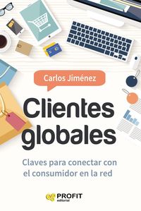 Produktbild: Clientes globales : claves para conectar con el consumidor en la red