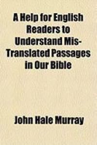 Produktbild: A Help for English Readers to Understand MIS-Translated Passages in Our Bible