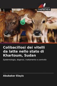Produktbild: Colibacillosi dei vitelli da latte nello stato di Khartoum, Sudan