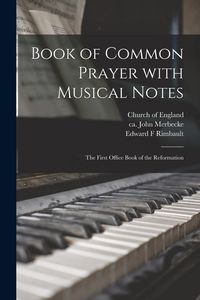 Produktbild: Book of Common Prayer With Musical Notes: the First Office Book of the Reformation