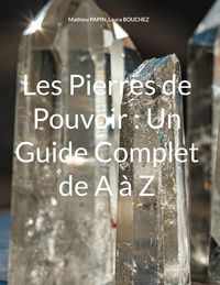 Produktbild: Les Pierres de Pouvoir : Un Guide Complet de A &agrave; Z