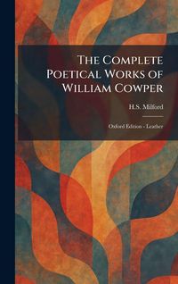 Produktbild: The Complete Poetical Works of William Cowper