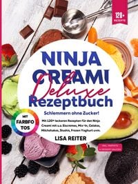 Produktbild: Ninja Creami Deluxe Rezeptbuch &ndash; Schlemmern ohne Zucker!