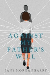 Produktbild: Against My Father's Will: A Memoir