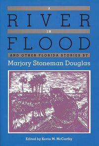 Produktbild: A River in Flood and Other Florida Stories by Marjory Stoneman Douglas