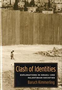 Produktbild: Kimmerling, B: Clash of Identities - Explorations in Israeli