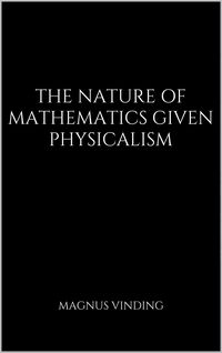 Produktbild: The Nature of Mathematics Given Physicalism