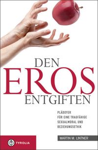 Bild vom Artikel Den Eros entgiften vom Autor Martin M. Lintner