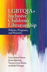 Produktbild: LGBTQIA+ Inclusive Children's Librarianship