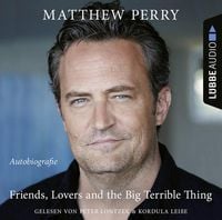 Friends, Lovers and the Big Terrible Thing von Matthew Perry