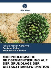 Produktbild: Morphologische Bildsegmentierung Auf der Grundlage der Distanztransformation