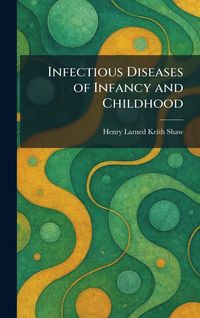 Produktbild: Infectious Diseases of Infancy and Childhood