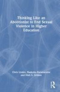 Produktbild: Thinking Like an Abolitionist to End Sexual Violence in Higher Education