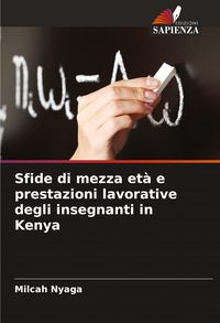 Produktbild: Sfide di mezza et&agrave; e prestazioni lavorative degli insegnanti in Kenya