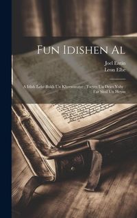 Produktbild: Fun Idishen al: A Idish lehr-bukh un khresomaye: tseyes un dries yohr: far shul un heym