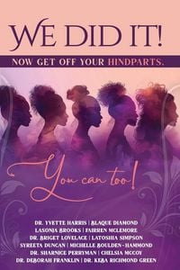 Produktbild: We Did It, Now Get Off Your Hindparts, You Can Too!