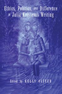 Produktbild: Ethics, Politics, and Difference in Julia Kristeva's Writing