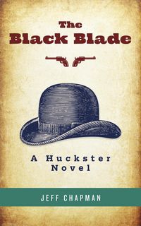 Produktbild: The Black Blade (Huckster Tales, #1)