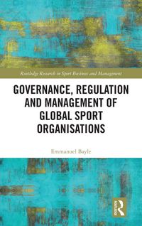Produktbild: Governance, Regulation and Management of Global Sport Organisations