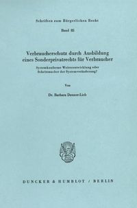 Produktbild: Verbraucherschutz durch Ausbildung eines Sonderprivatrechts f&uuml;r Verbraucher.