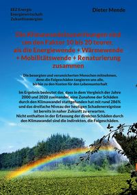 Produktbild: Die Klimawandelauswirkungen sind um den Faktor 10 bis 20 teurer, als die Energiewende + W&auml;rmewende + Mobilit&auml;tswende + Renaturierung zusammen