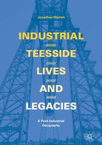 Produktbild: Industrial Teesside, Lives and Legacies