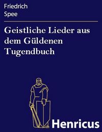 Produktbild: Geistliche Lieder aus dem G&uuml;ldenen Tugendbuch