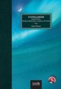 Produktbild: PanIslamizm Osmanli Devleti Hindistan M&uuml;sl&uuml;manlari ve Ingiltere 1877-1924