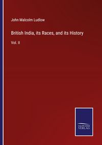 Produktbild: British India, its Races, and its History