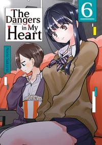 Produktbild: The Dangers in My Heart &ndash; Band 06 (deutsche Ausgabe)