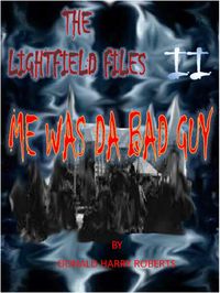 Produktbild: Me Was Da Bad Guy (The Lightfield Files, #2)