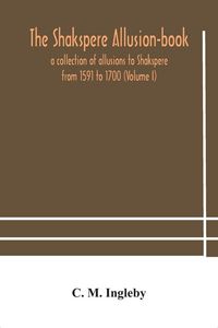 Produktbild: The Shakspere Allusion-Book